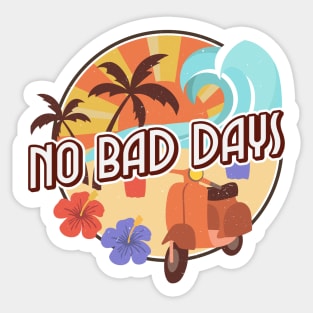 no bad days beach and sun Sticker